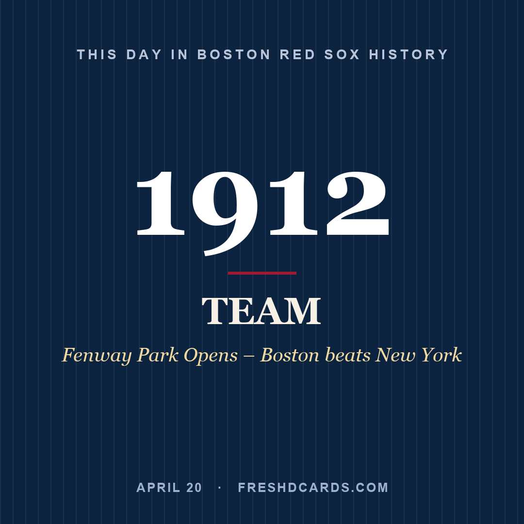Boston Red Sox: Boston Red Sox, 1912, Fenway Park Opens – Boston beats New York