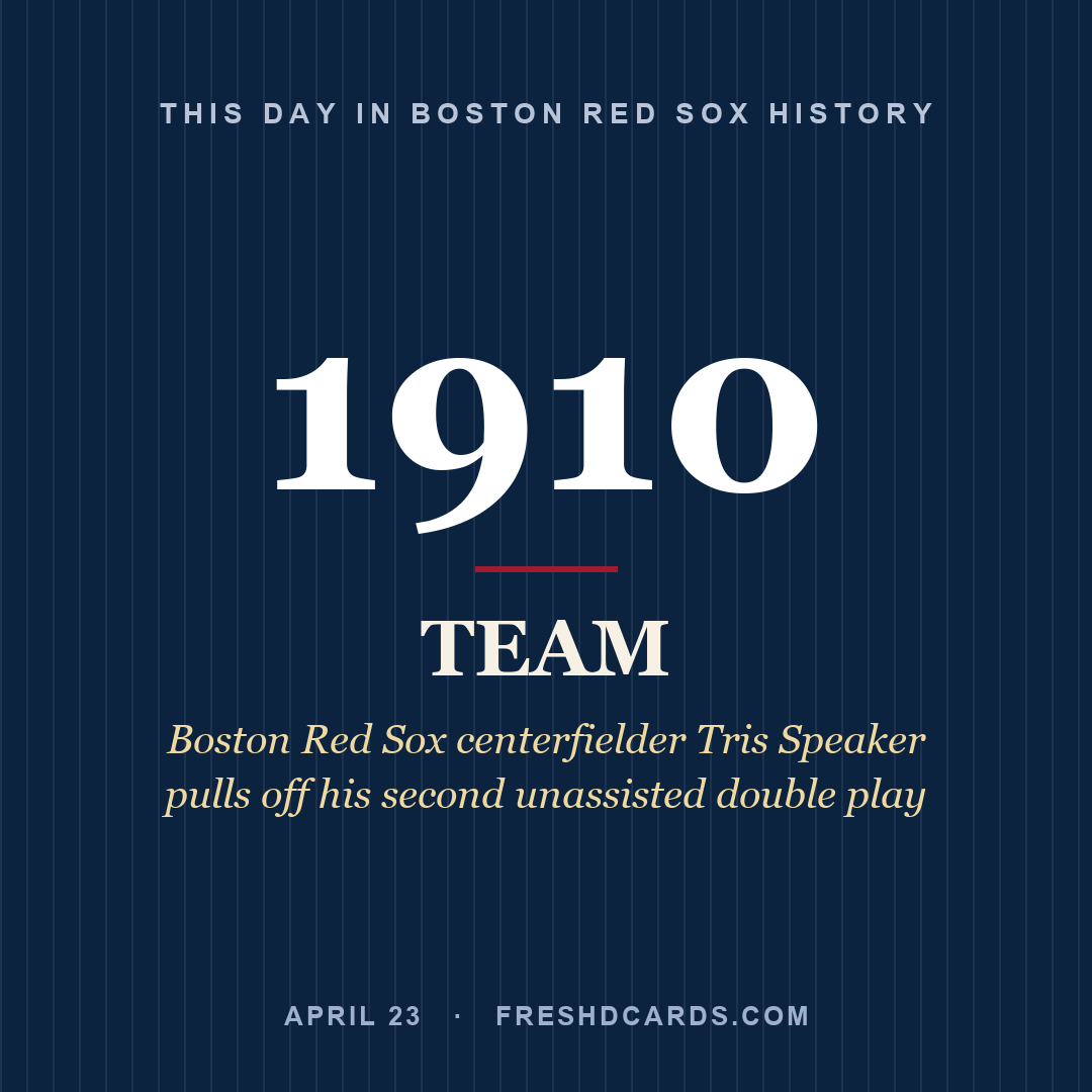 Boston Red Sox: Boston Red Sox, 1910, Boston Red Sox centerfielder Tris Speaker pulls off his second unassisted double play