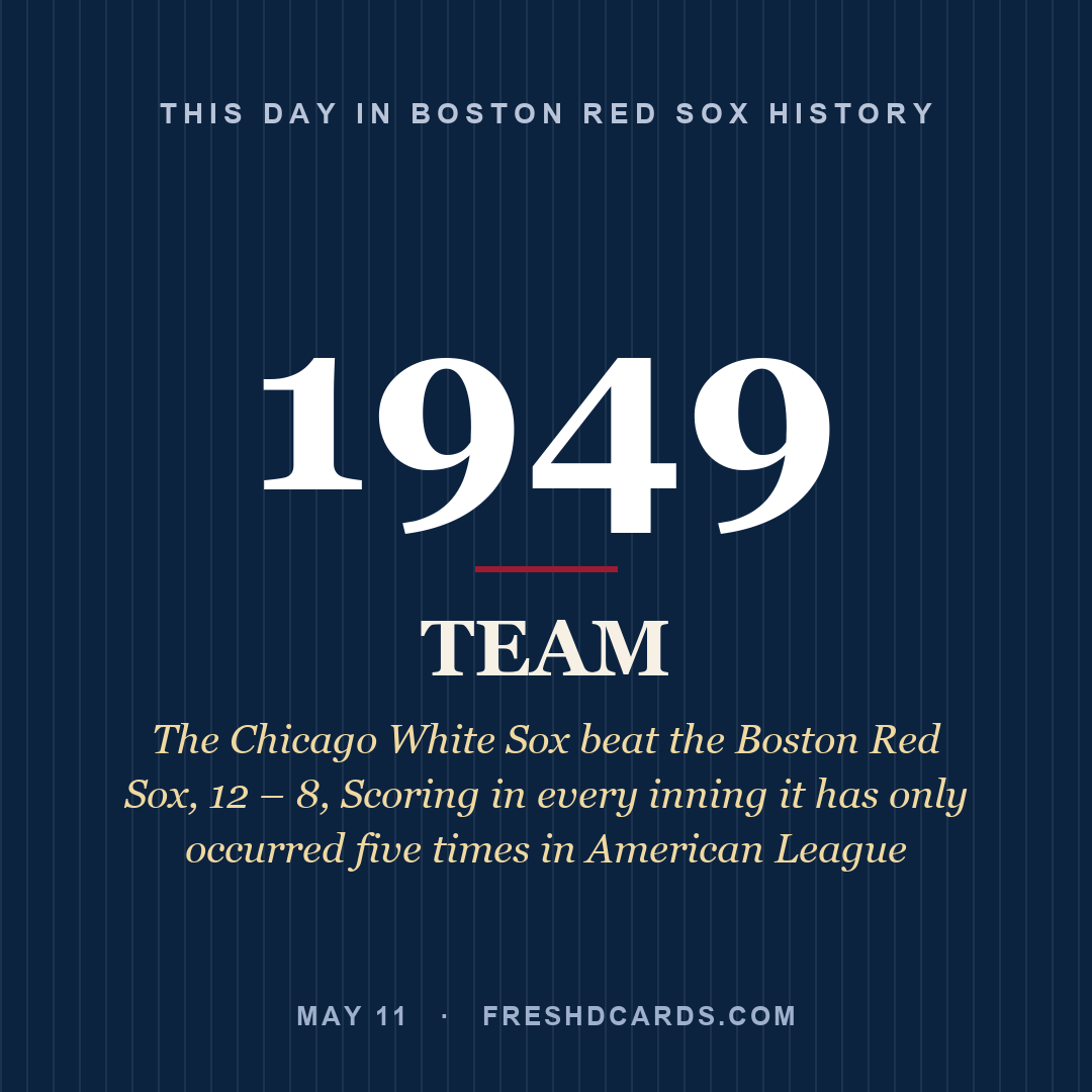 Boston Red Sox: Boston Red Sox, 1949, The Chicago White Sox beat the Boston Red Sox, 12 – 8, Scoring in every inning it has only occurred five times in American League