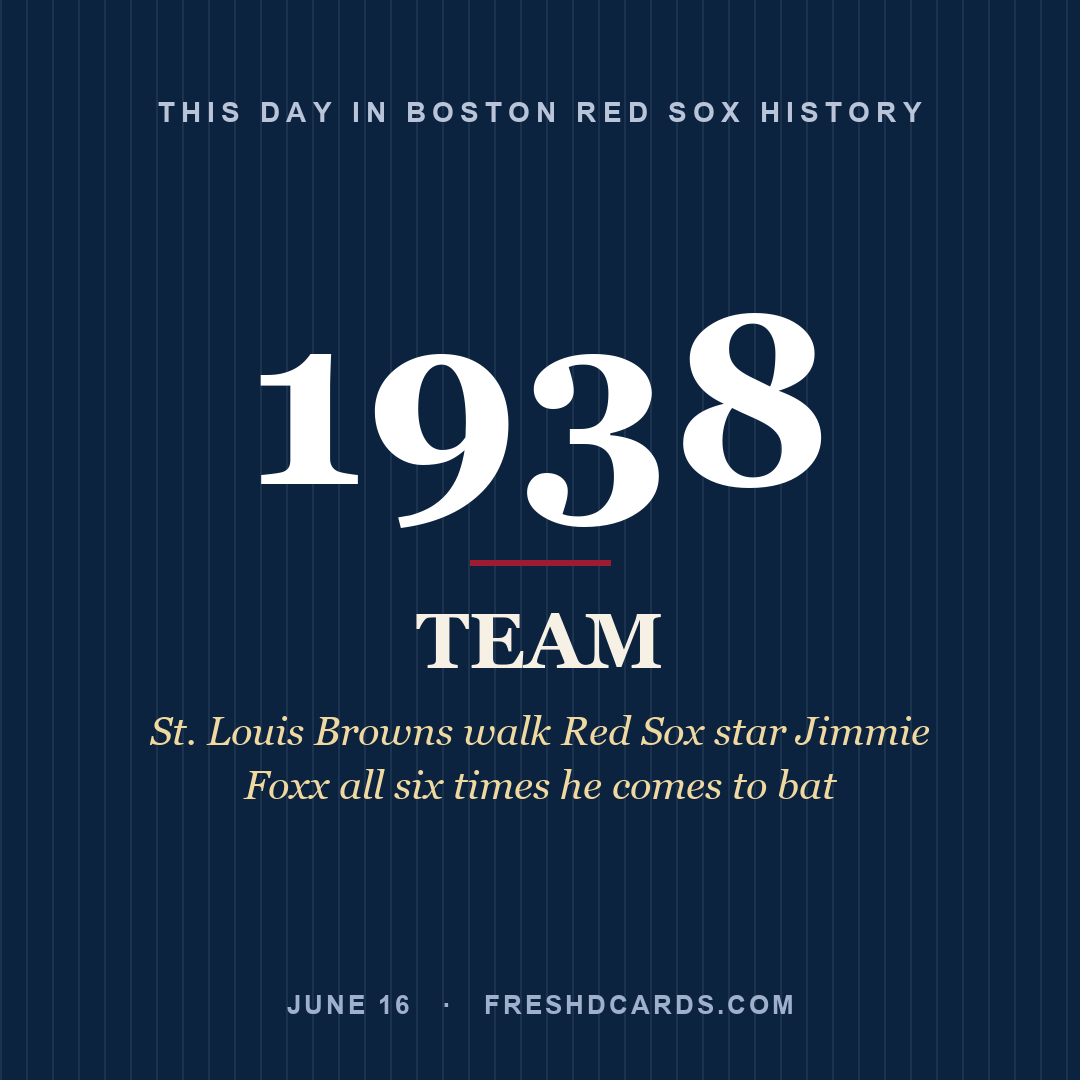 Boston Red Sox: Boston Red Sox, 1938, St. Louis Browns walk Red Sox star Jimmie Foxx all six times he comes to bat