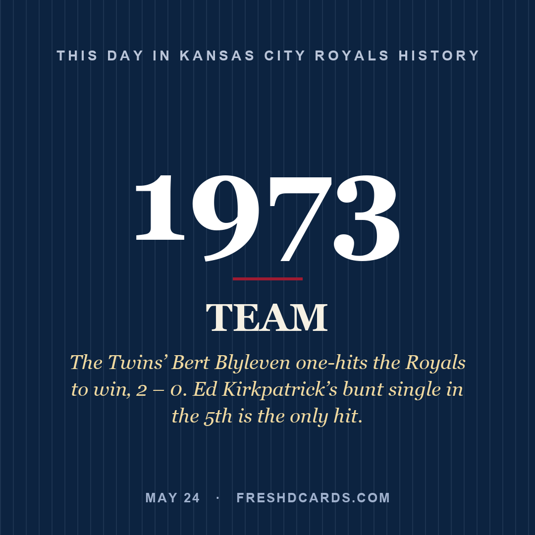 Kansas City Royals: Kansas City Royals, 1973, The Twins’ Bert Blyleven one-hits the Royals to win‚ 2 – 0. Ed Kirkpatrick’s bunt single in the 5th is the only hit.