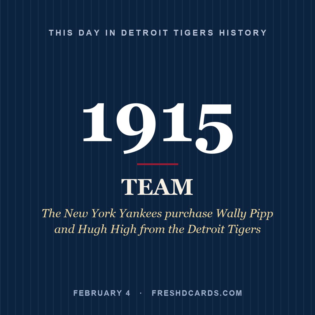Detroit Tigers: Detroit Tigers, 1915, The New York Yankees purchase Wally Pipp and Hugh High from the Detroit Tigers