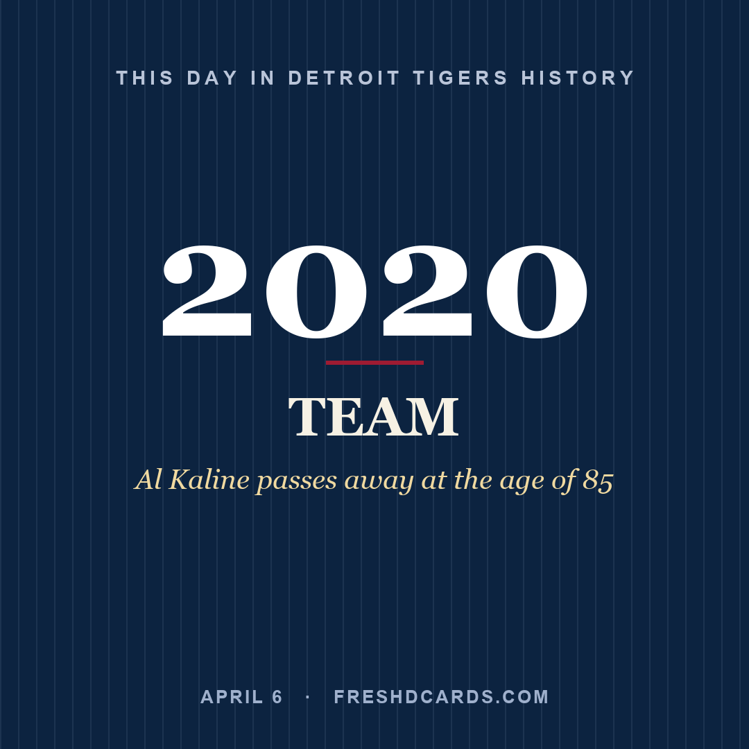 Detroit Tigers: Detroit Tigers, 2020, Al Kaline passes away at the age of 85