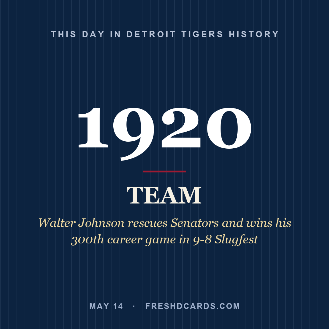 Detroit Tigers: Detroit Tigers, 1920, Walter Johnson rescues Senators and wins his 300th career game in 9-8 Slugfest