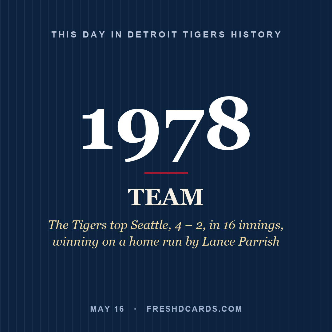 Detroit Tigers: Detroit Tigers, 1978, The Tigers top Seattle, 4 – 2, in 16 innings, winning on a home run by Lance Parrish