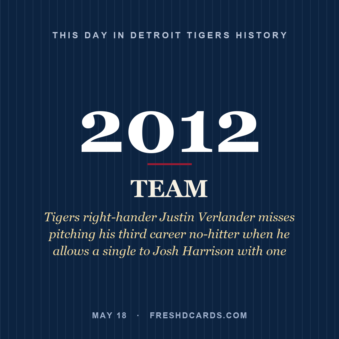 Detroit Tigers: Detroit Tigers, 2012, Tigers right-hander Justin Verlander misses pitching his third career no-hitter when he allows a single to Josh Harrison with one