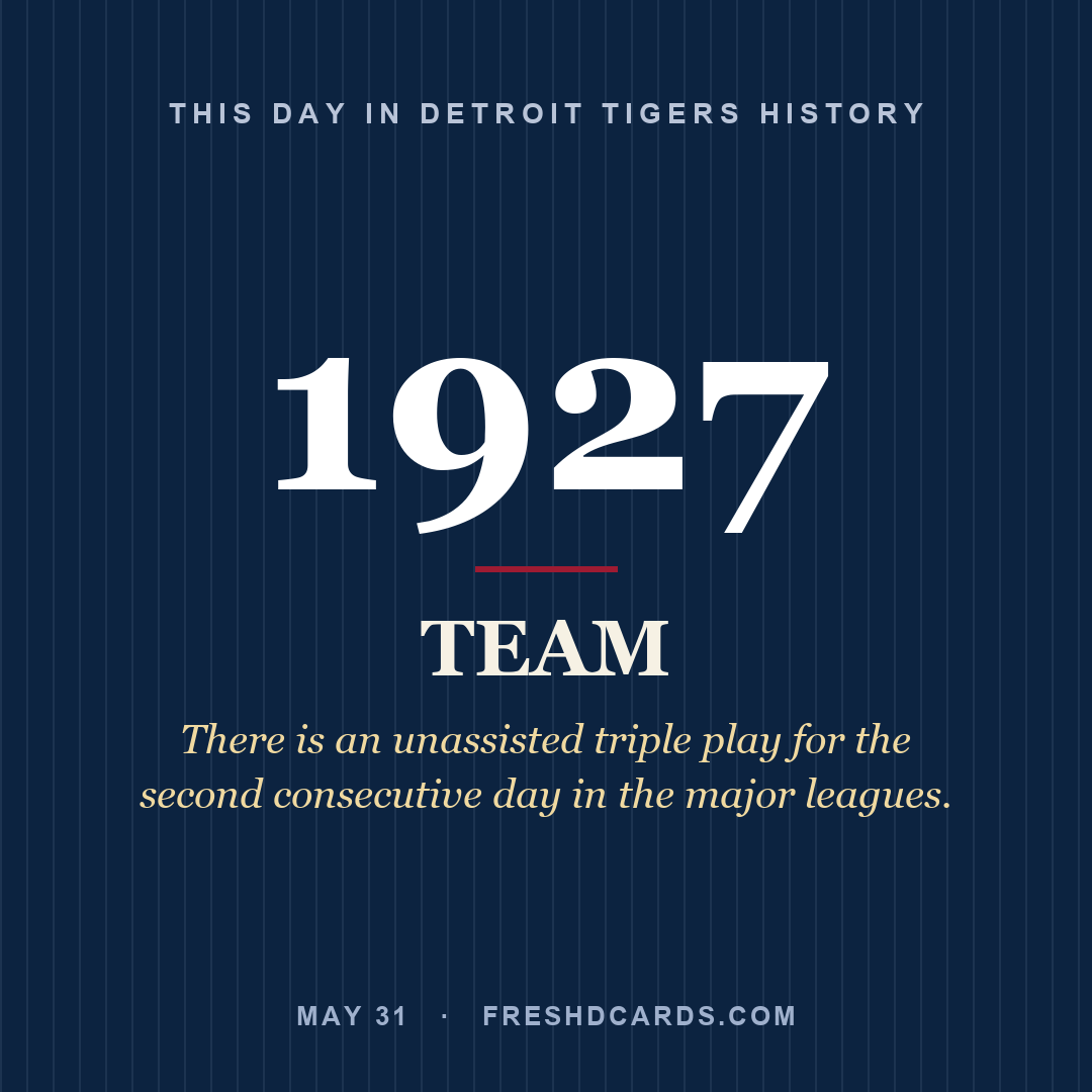 Detroit Tigers: Detroit Tigers, 1927, There is an unassisted triple play for the second consecutive day in the major leagues.