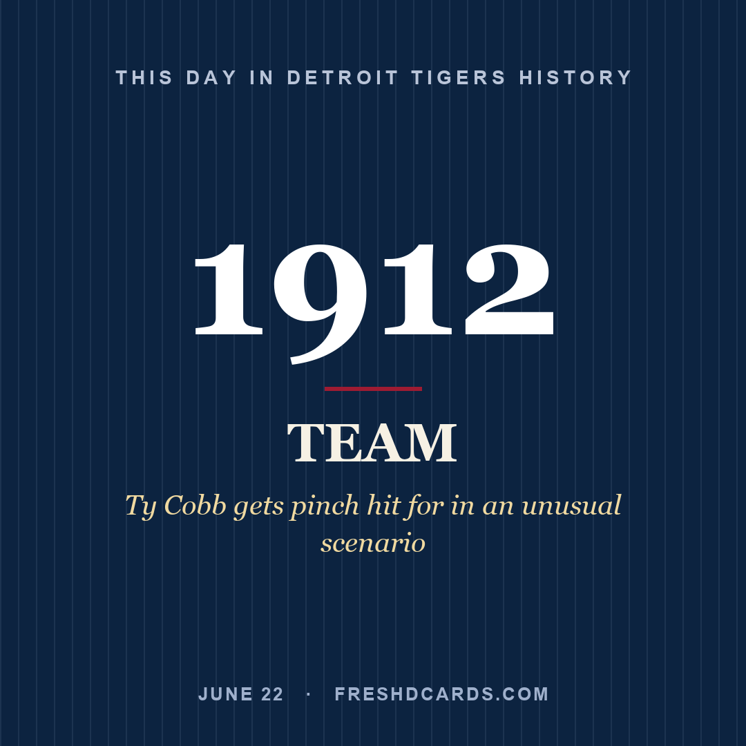 Detroit Tigers: Detroit Tigers, 1912, Ty Cobb gets pinch hit for in an unusual scenario