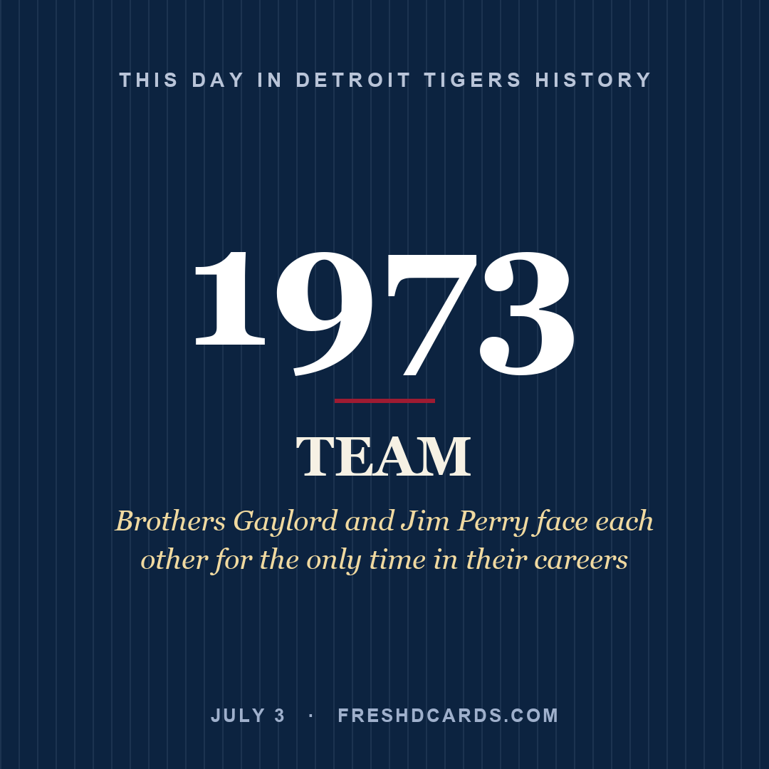 Detroit Tigers: Detroit Tigers, 1973, Brothers Gaylord and Jim Perry face each other for the only time in their careers