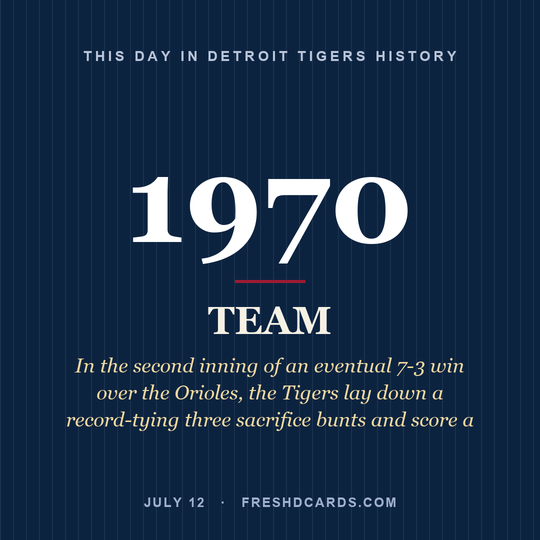 Detroit Tigers: Detroit Tigers, 1970, In the second inning of an eventual 7-3 win over the Orioles, the Tigers lay down a record-tying three sacrifice bunts and score a