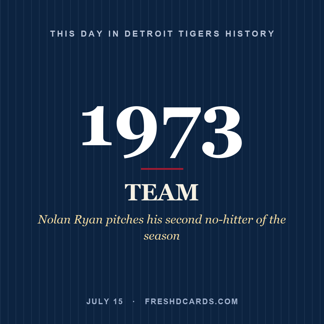 Detroit Tigers: Detroit Tigers, 1973, Nolan Ryan pitches his second no-hitter of the season