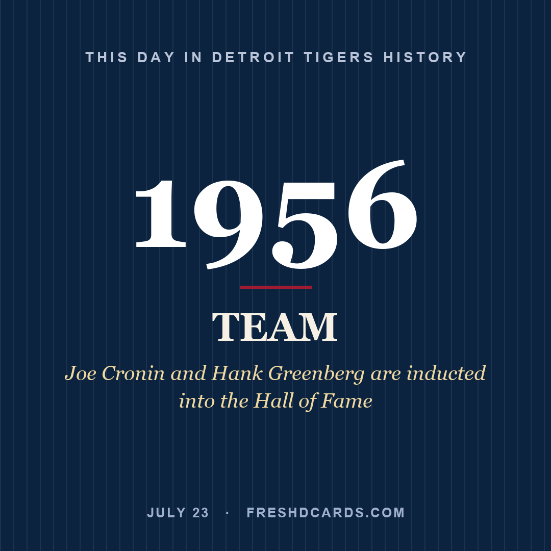 Detroit Tigers: Detroit Tigers, 1956, Joe Cronin and Hank Greenberg are inducted into the Hall of Fame