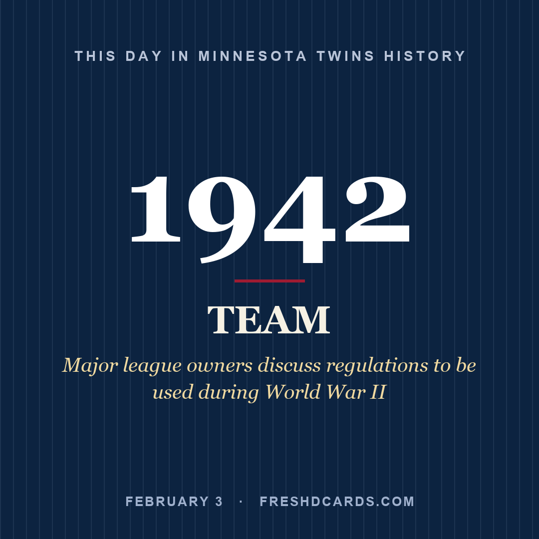 Minnesota Twins: Minnesota Twins, 1942, Major league owners discuss regulations to be used during World War II