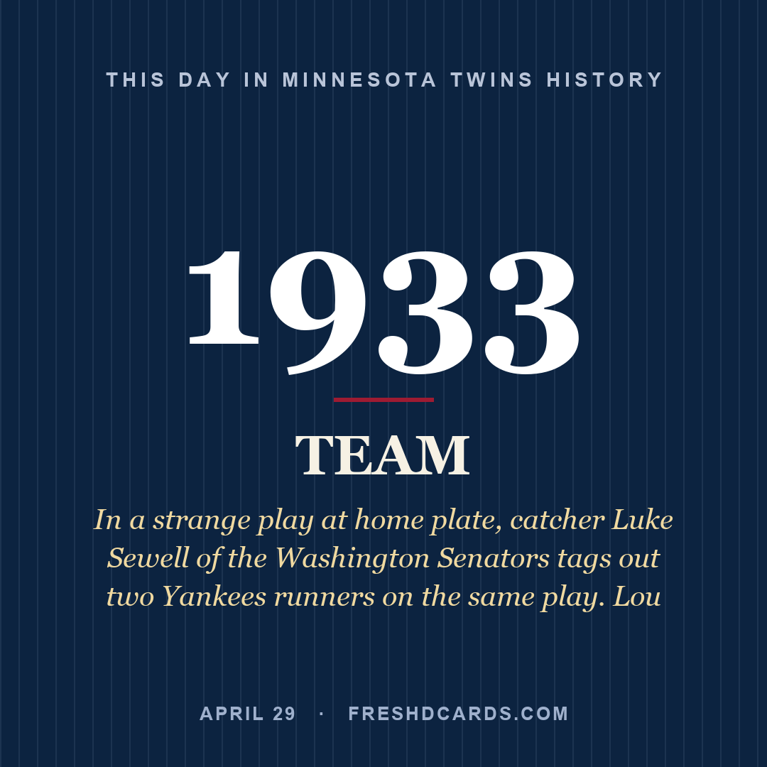 Minnesota Twins: Minnesota Twins, 1933, In a strange play at home plate, catcher Luke Sewell of the Washington Senators tags out two Yankees runners on the same play. Lou