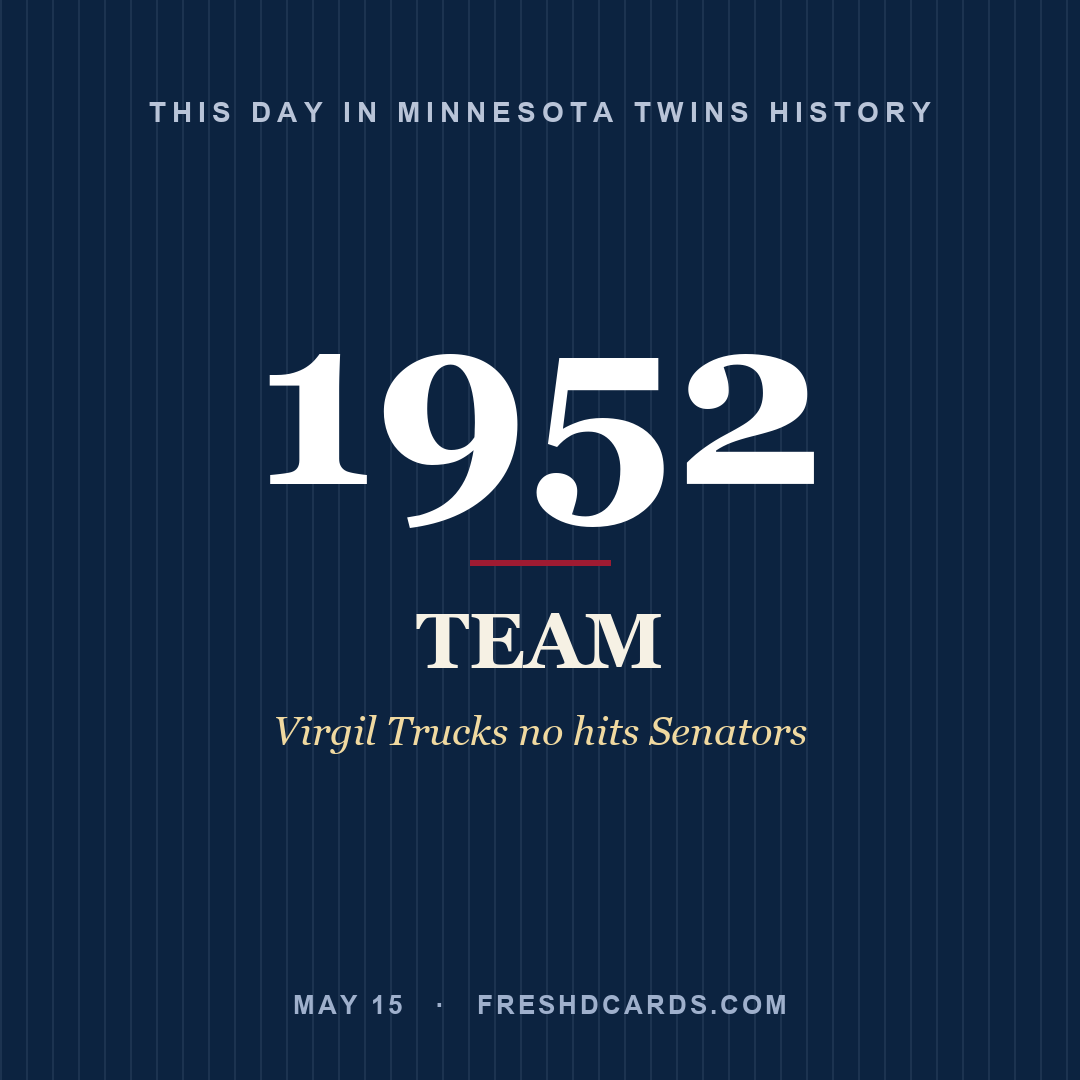 Minnesota Twins: Minnesota Twins, 1952, Virgil Trucks no hits Senators