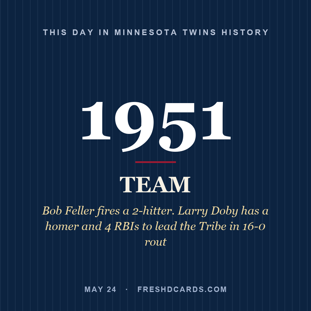 Minnesota Twins: Minnesota Twins, 1951, Bob Feller fires a 2-hitter. Larry Doby has a homer and 4 RBIs to lead the Tribe in 16-0 rout