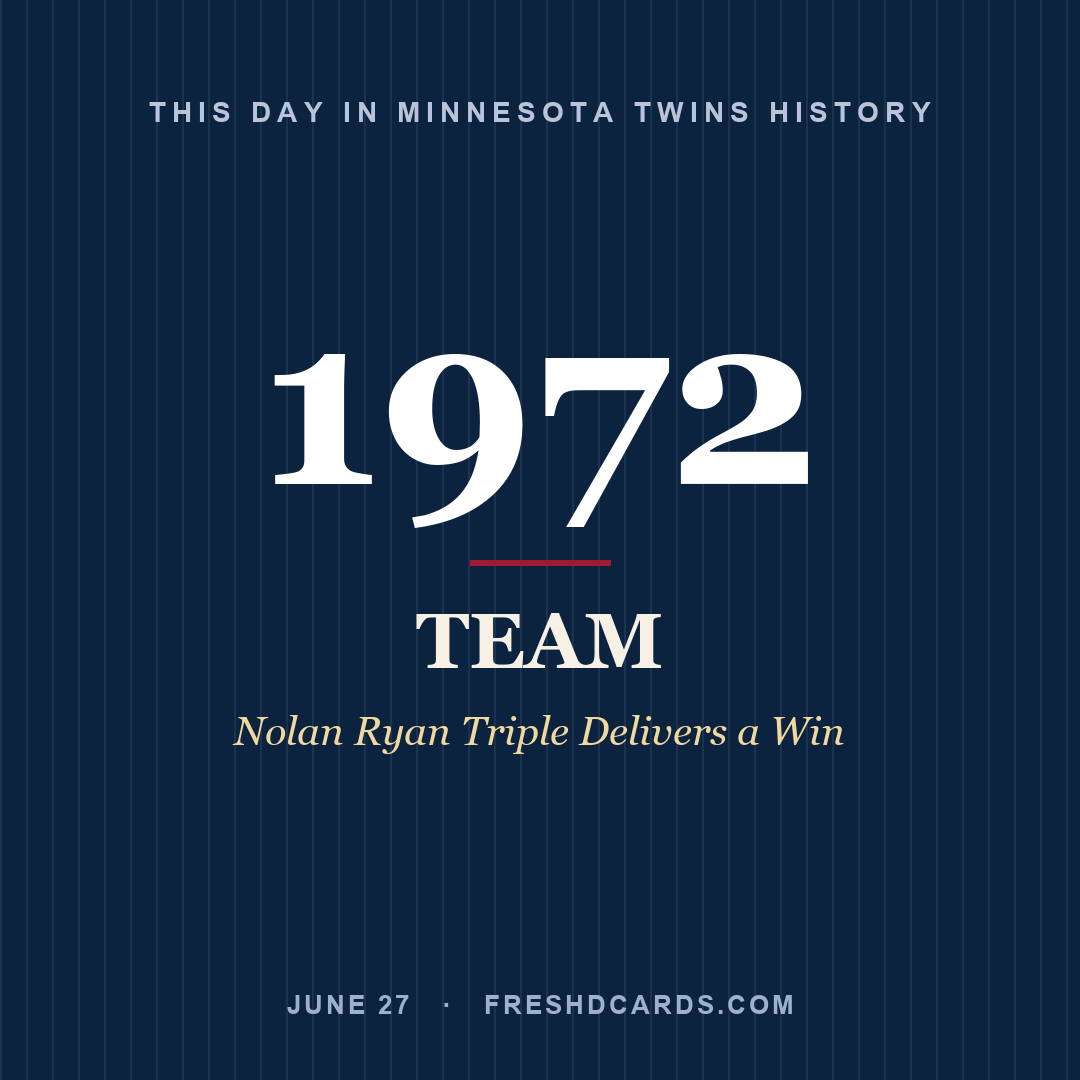Minnesota Twins: Minnesota Twins, 1972, Nolan Ryan Triple Delivers a Win