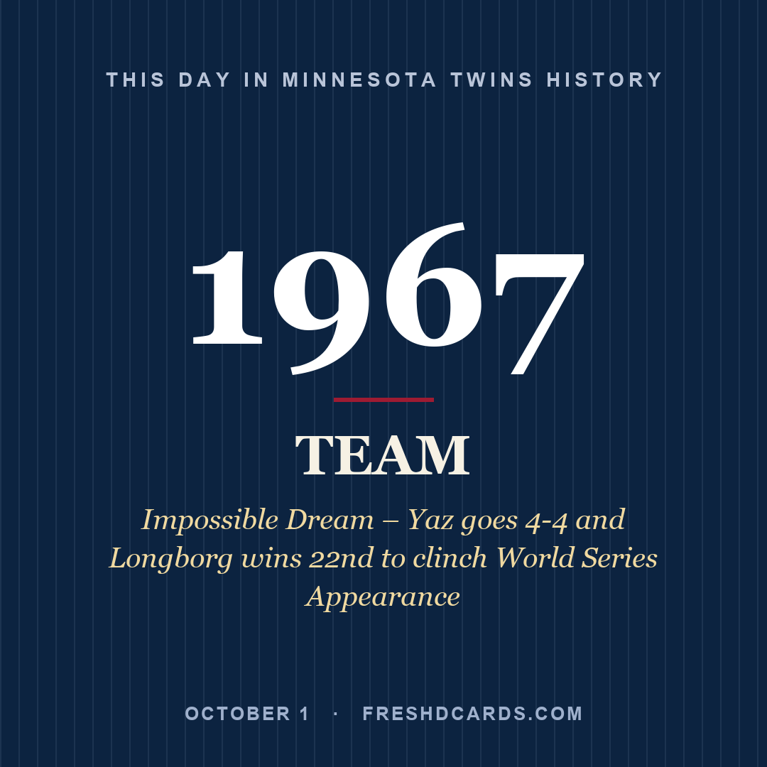 Minnesota Twins: Minnesota Twins, 1967, Impossible Dream – Yaz goes 4-4 and Longborg wins 22nd to clinch World Series Appearance