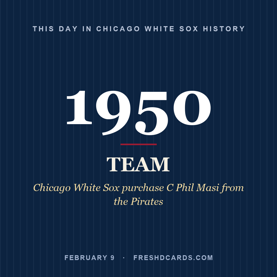 Chicago White Sox: Chicago White Sox, 1950, Chicago White Sox purchase C Phil Masi from the Pirates
