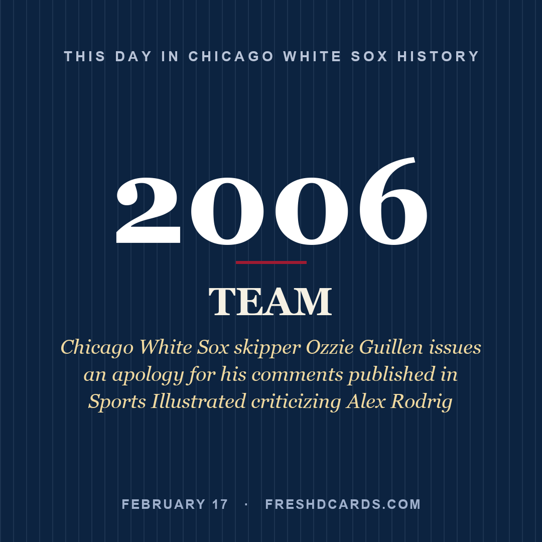 Chicago White Sox: Chicago White Sox, 2006, Chicago White Sox skipper Ozzie Guillen issues an apology for his comments published in Sports Illustrated criticizing Alex Rodrig