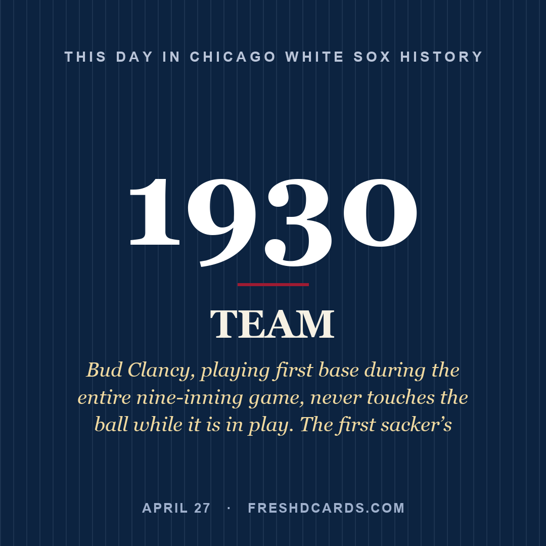 Chicago White Sox: Chicago White Sox, 1930, Bud Clancy, playing first base during the entire nine-inning game, never touches the ball while it is in play. The first sacker’s