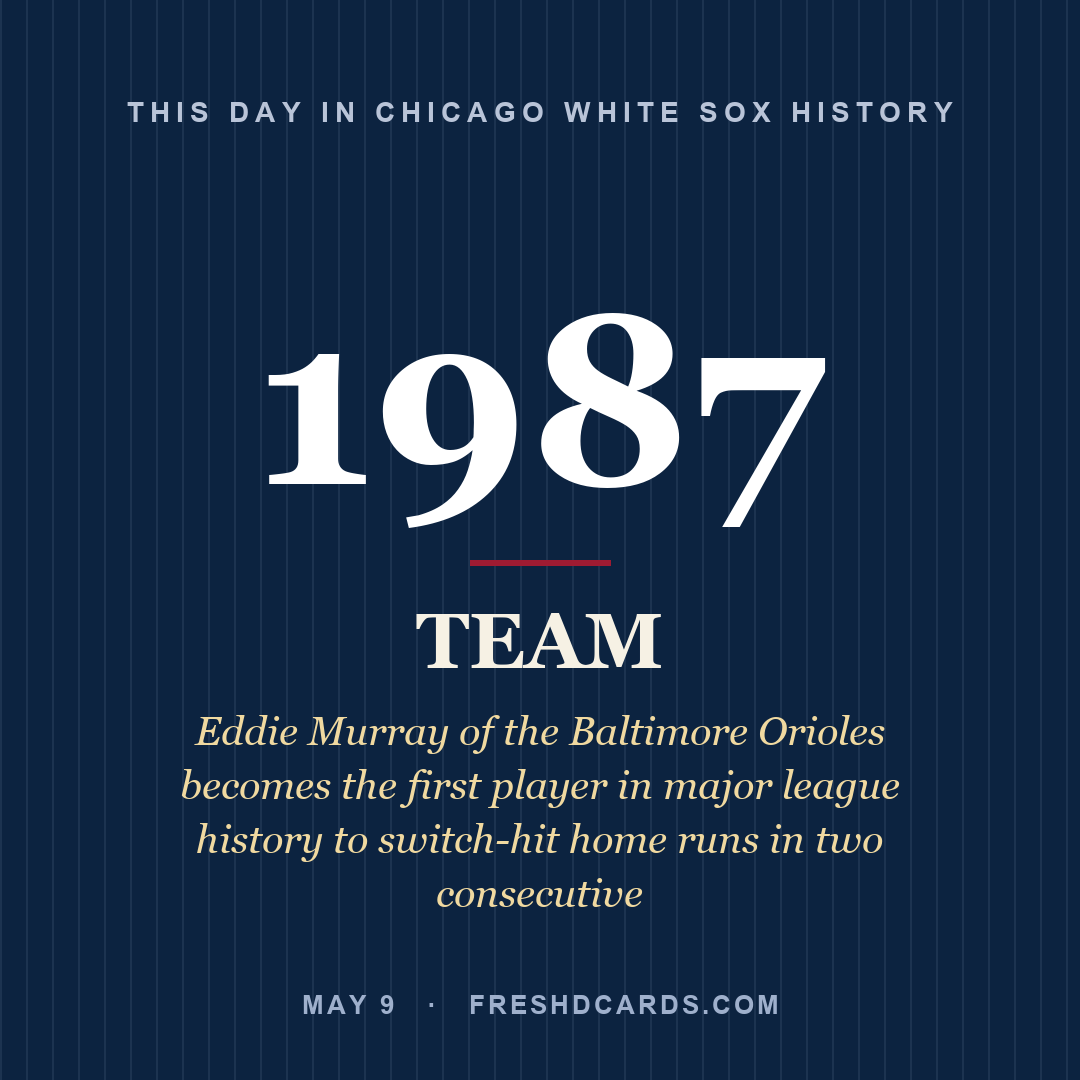 Chicago White Sox: Chicago White Sox, 1987, Eddie Murray of the Baltimore Orioles becomes the first player in major league history to switch-hit home runs in two consecutive