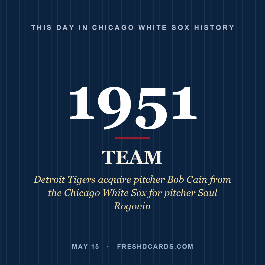 Chicago White Sox: Chicago White Sox, 1951, Detroit Tigers acquire pitcher Bob Cain from the Chicago White Sox for pitcher Saul Rogovin