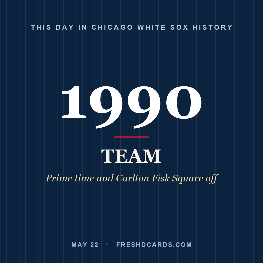 Chicago White Sox: Chicago White Sox, 1990, Prime time and Carlton Fisk Square off