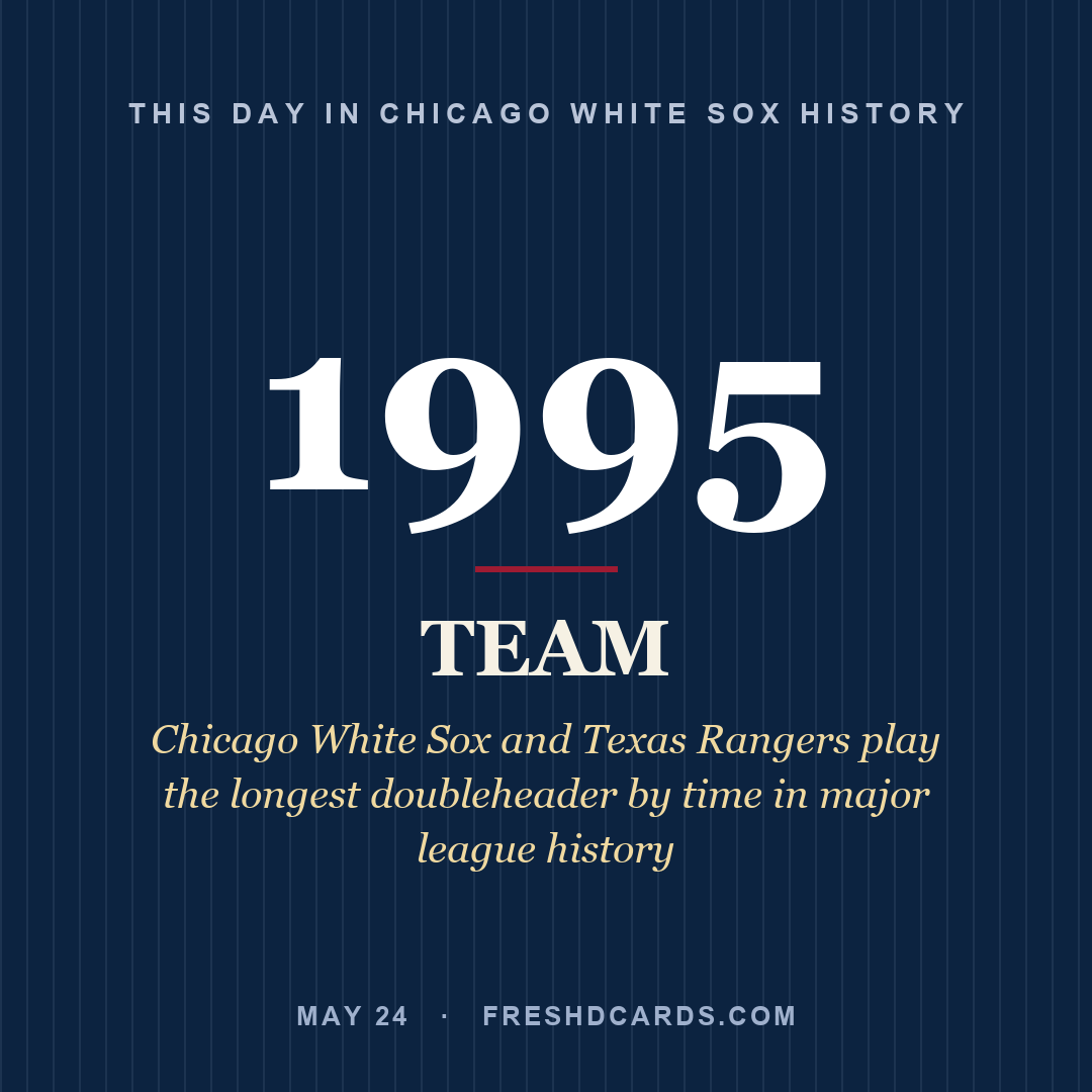 Chicago White Sox: Chicago White Sox, 1995, Chicago White Sox and Texas Rangers play the longest doubleheader by time in major league history