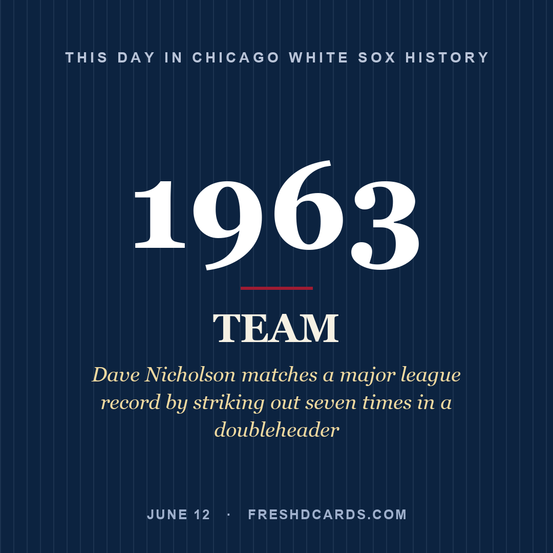 Chicago White Sox: Chicago White Sox, 1963, Dave Nicholson matches a major league record by striking out seven times in a doubleheader