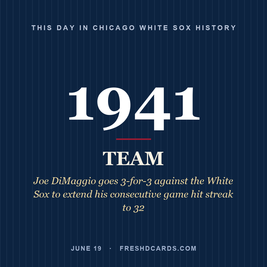 Chicago White Sox: Chicago White Sox, 1941, Joe DiMaggio goes 3-for-3 against the White Sox to extend his consecutive game hit streak to 32