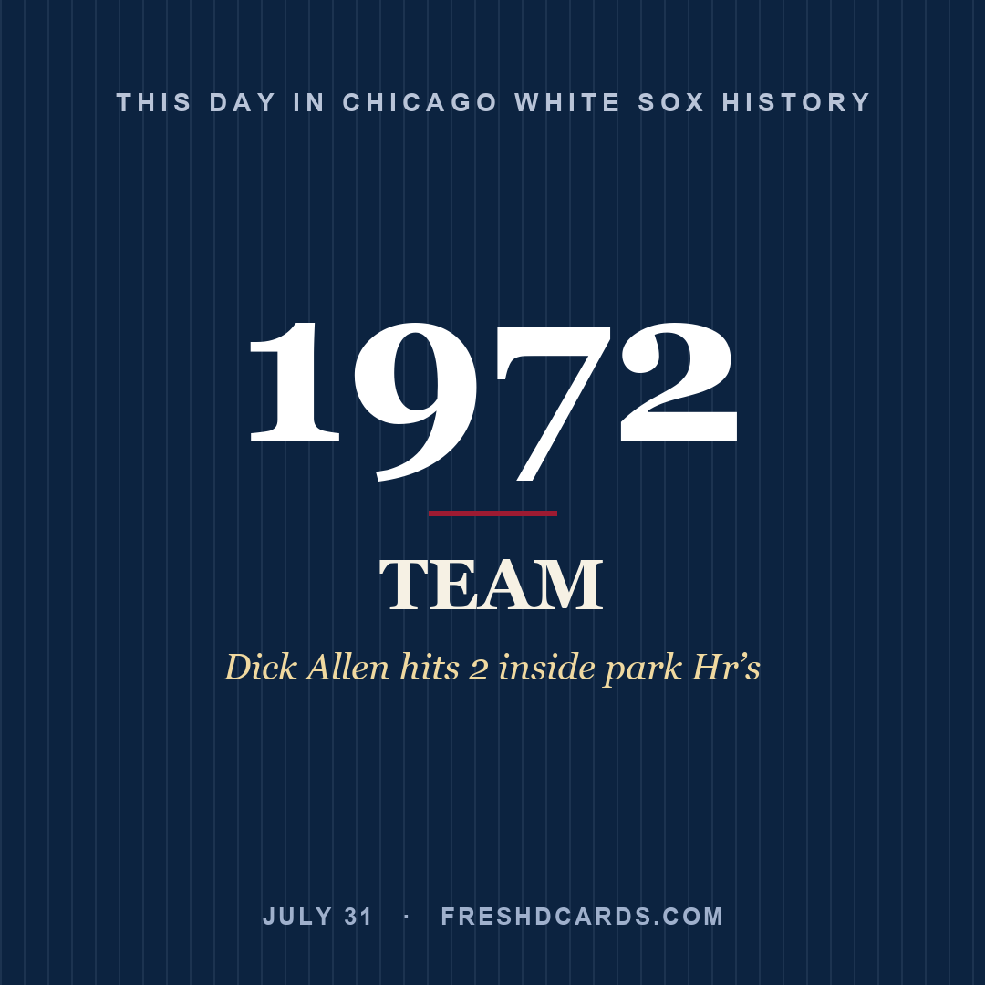 Chicago White Sox: Chicago White Sox, 1972, Dick Allen hits 2 inside park Hr’s