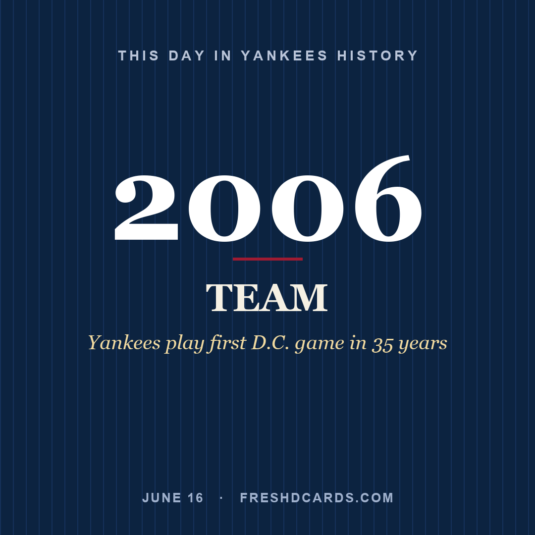 This Day in Yankees History: New York Yankees, 2006, Yankees play first D.C. game in 35 years