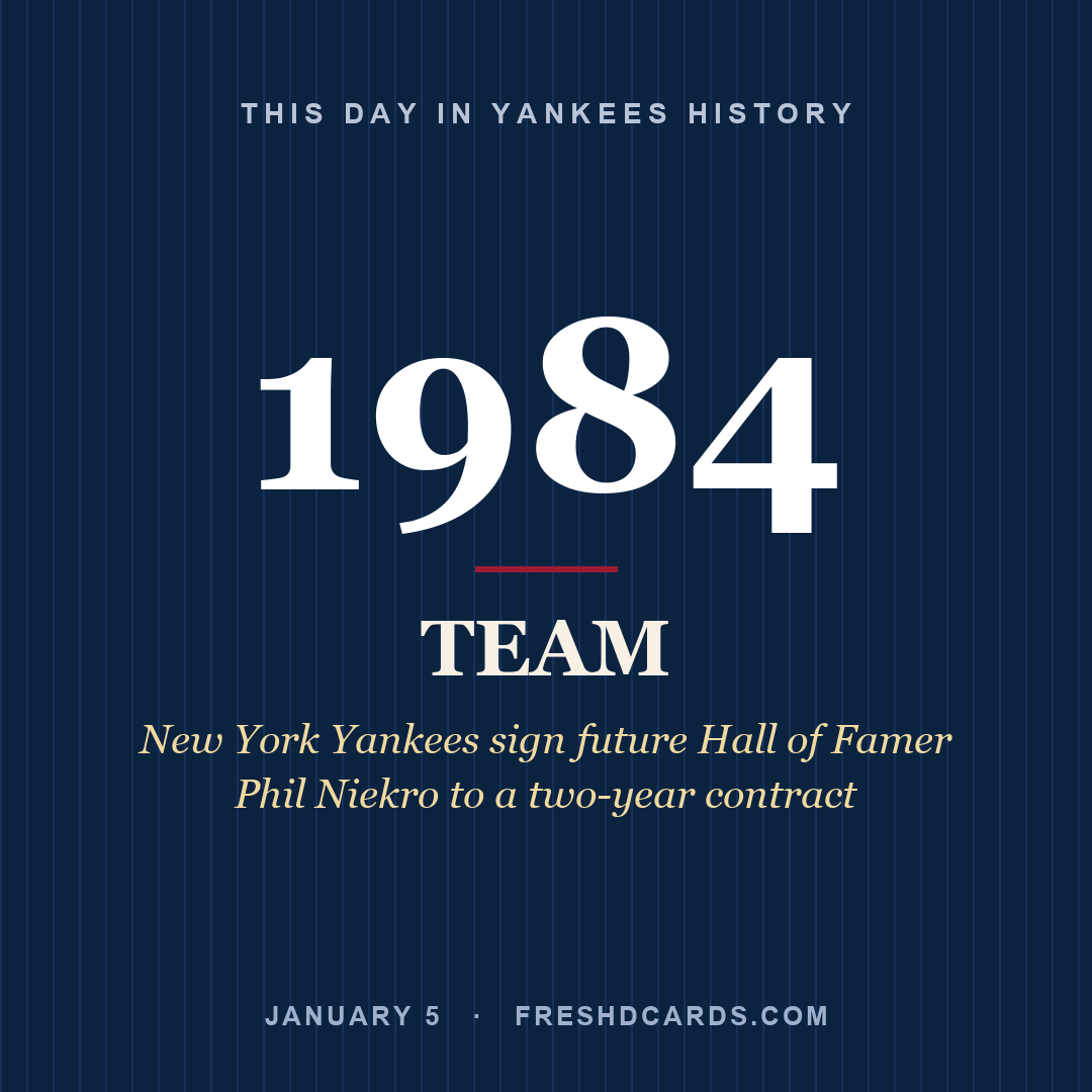 Yankees: Yankees, 1984, New York Yankees sign future Hall of Famer Phil Niekro to a two-year contract