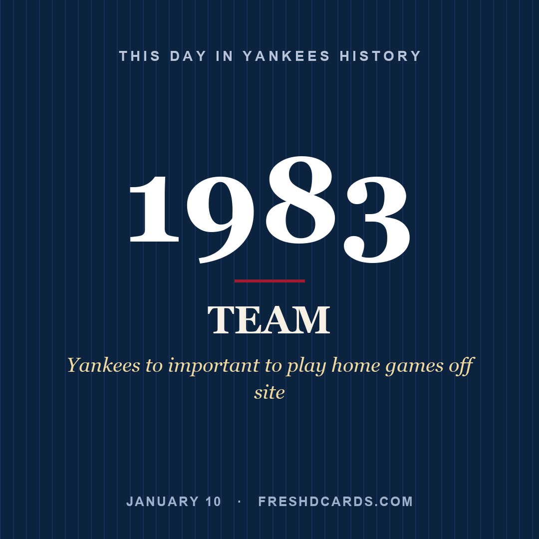 Yankees: Yankees, 1983, Yankees to important to play home games off site