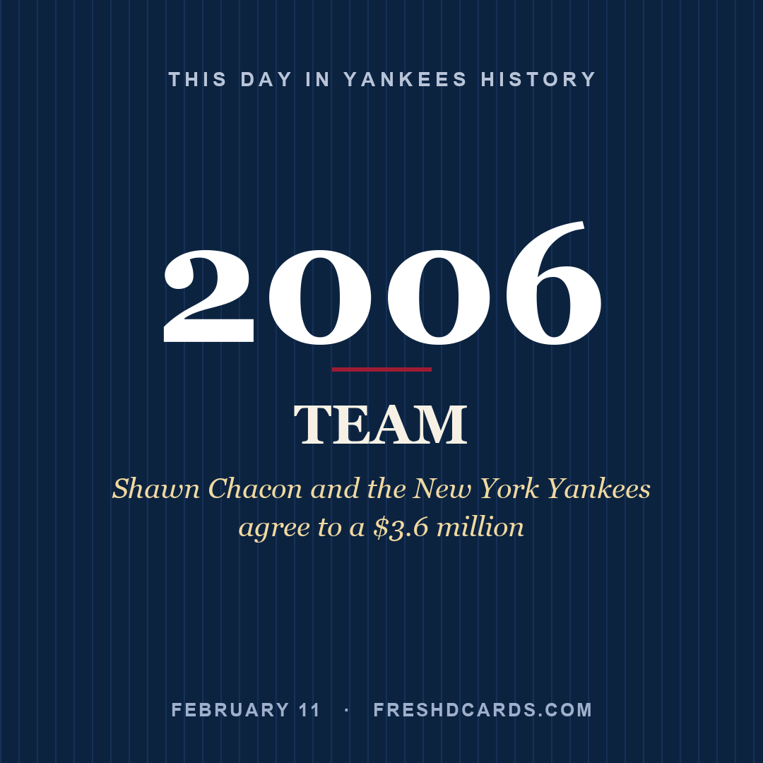 Yankees: Yankees, 2006, Shawn Chacon and the New York Yankees agree to a $3.6 million