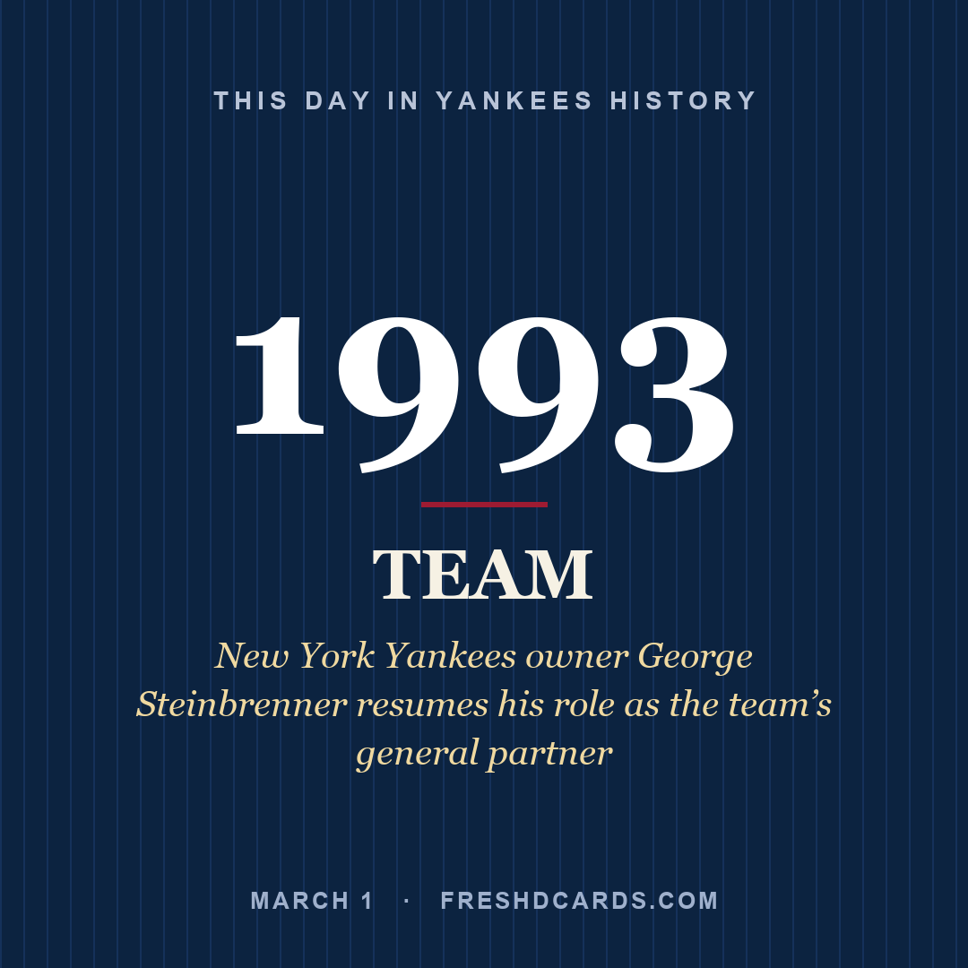 Yankees: Yankees, 1993, New York Yankees owner George Steinbrenner resumes his role as the team’s general partner