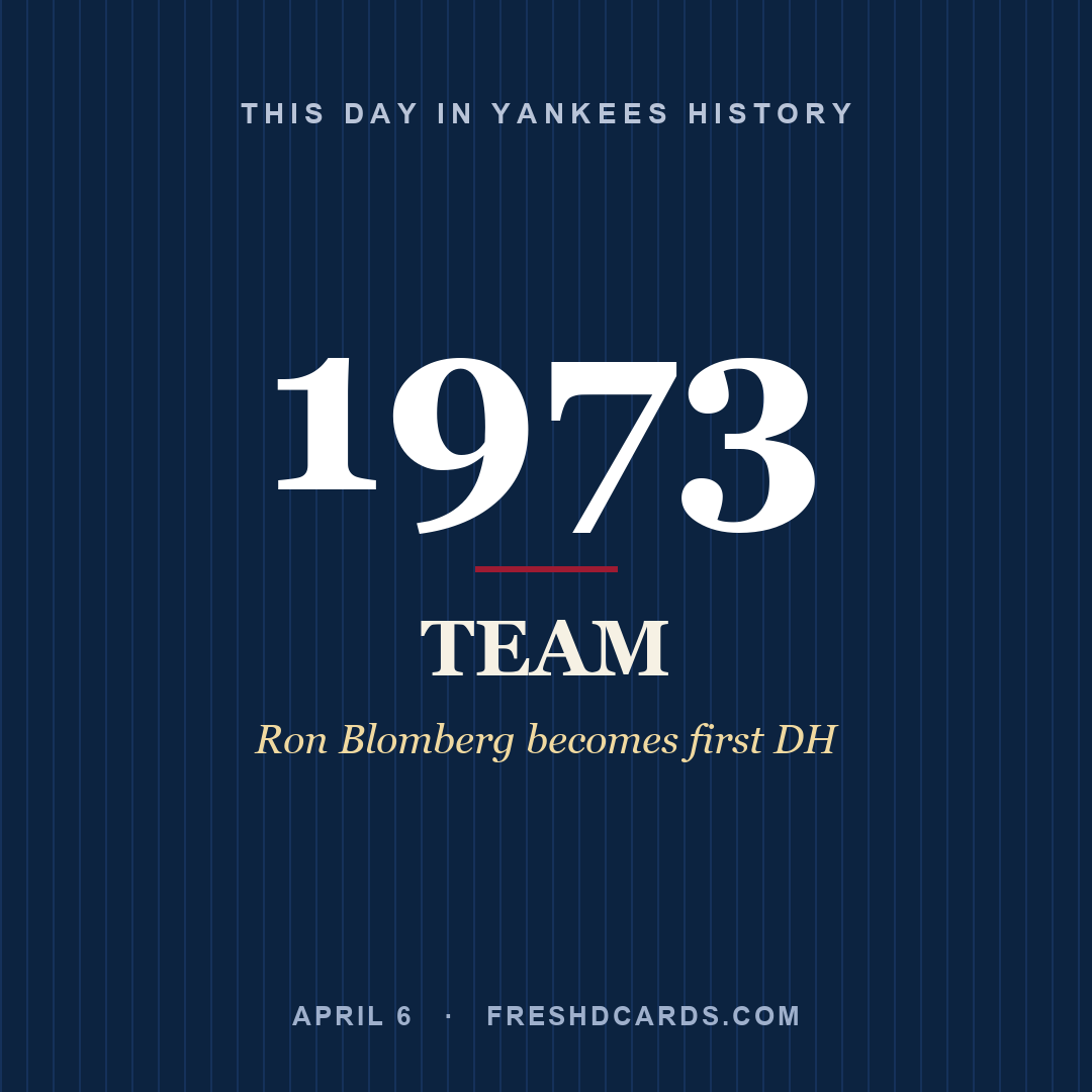 Yankees: Yankees, 1973, Ron Blomberg becomes first DH