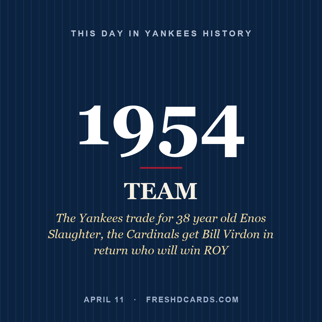 Yankees: Yankees, 1954, The Yankees trade for 38 year old Enos Slaughter, the Cardinals get Bill Virdon in return who will win ROY