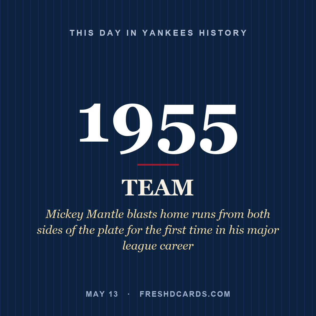 Yankees: Yankees, 1955, Mickey Mantle blasts home runs from both sides of the plate for the first time in his major league career