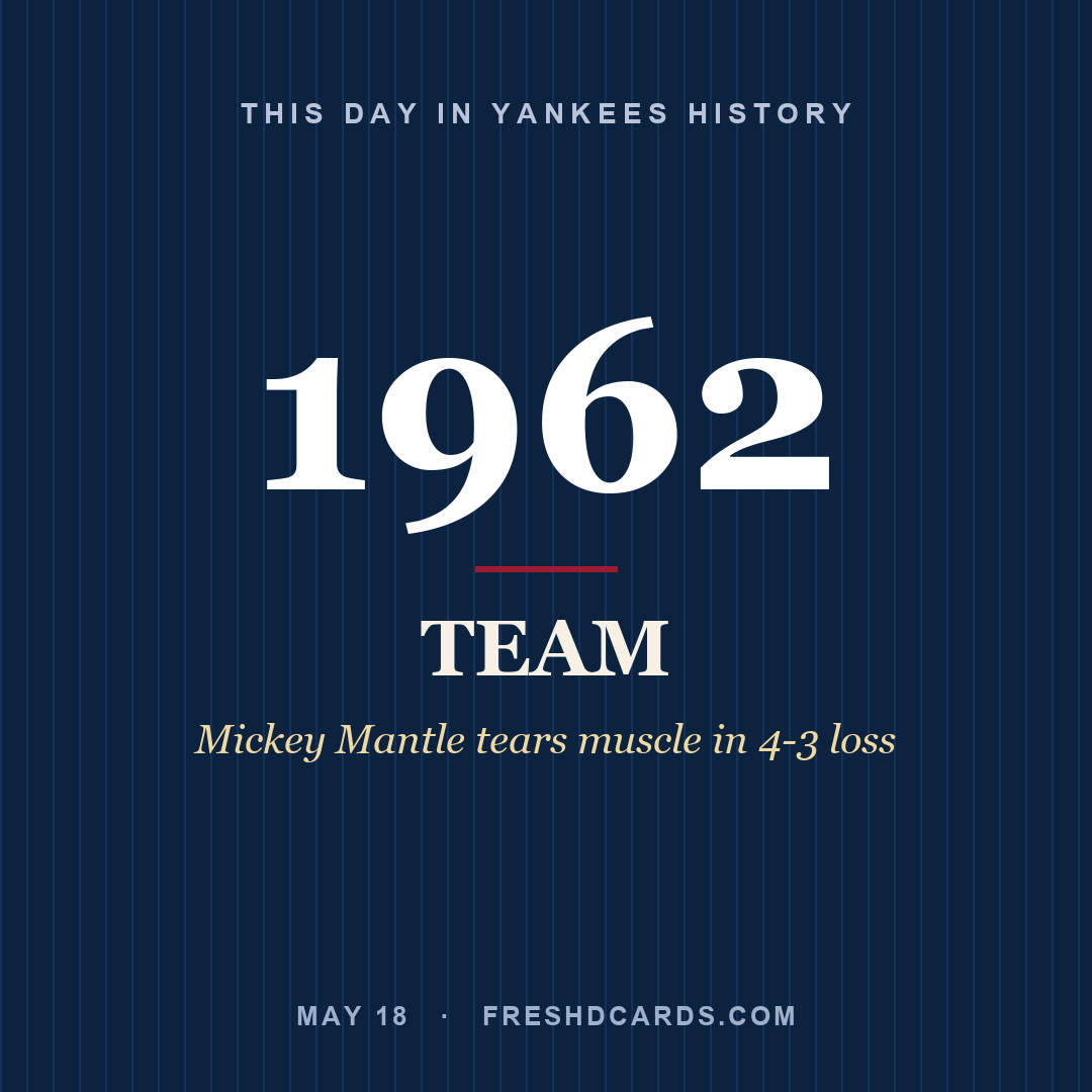 Yankees: Yankees, 1962, Mickey Mantle tears muscle in 4-3 loss