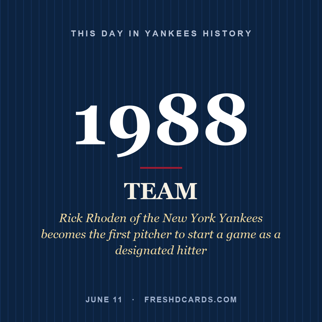Yankees: Yankees, 1988, Rick Rhoden of the New York Yankees becomes the first pitcher to start a game as a designated hitter