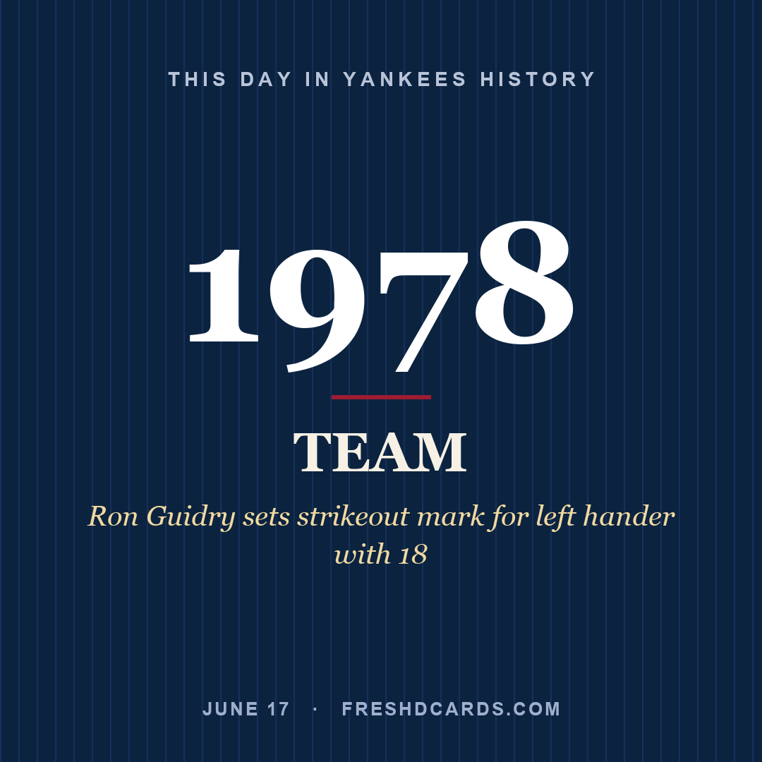 Yankees: Yankees, 1978, Ron Guidry sets strikeout mark for left hander with 18