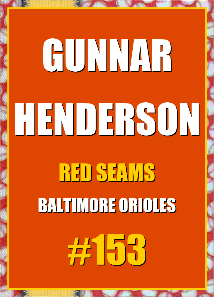 2026 Topps Chrome Gunnar Henderson Red Seams Refractor #153