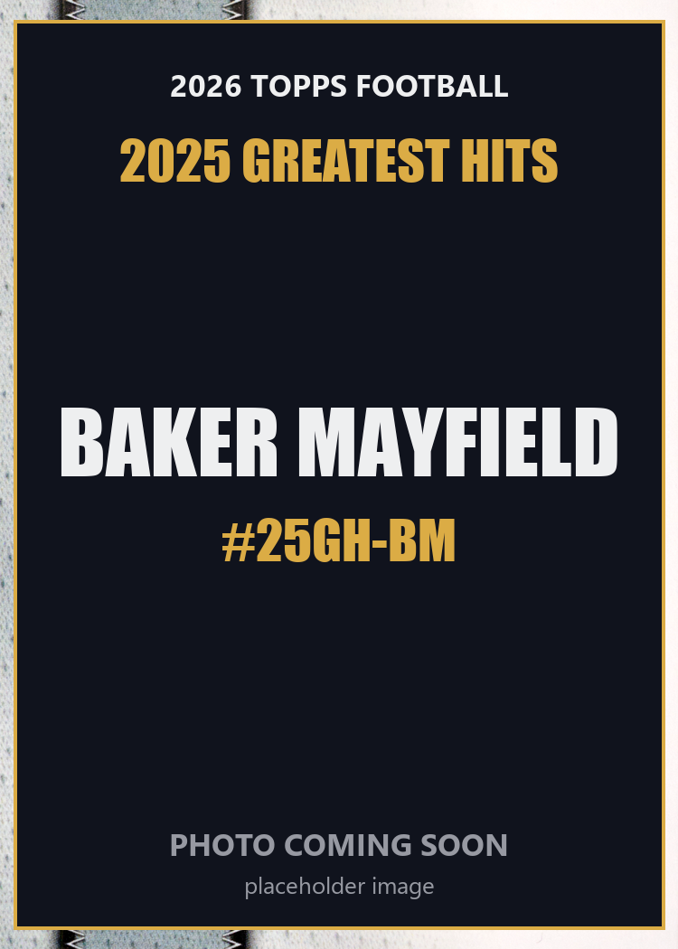 2026 Topps Football Baker Mayfield 2025 Greatest Hits #25GH-BM