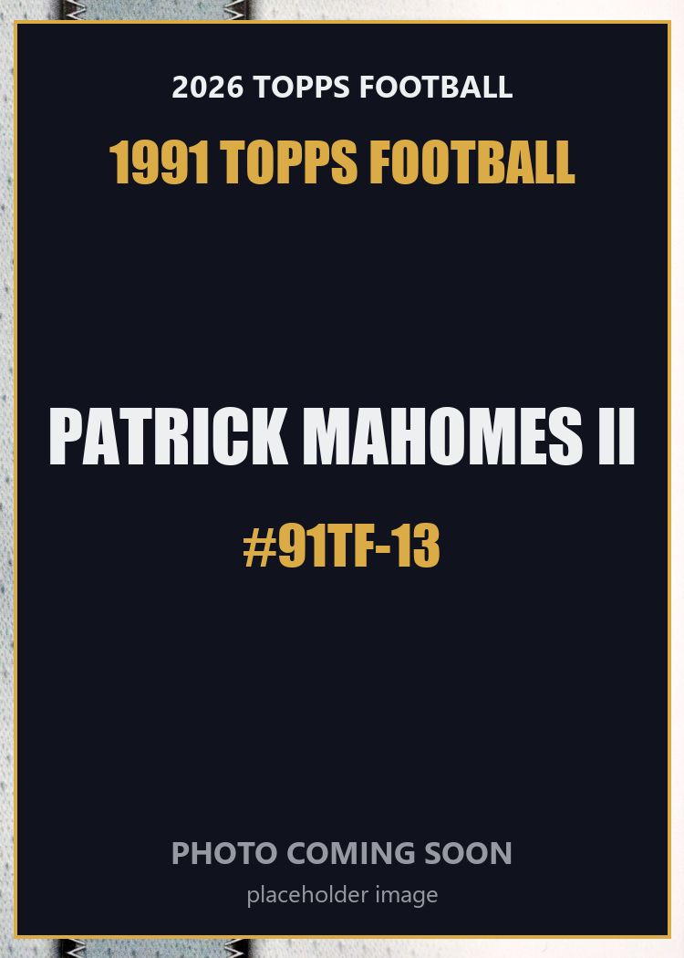 2026 Topps Football Patrick Mahomes II 1991 Topps Football #91TF-13