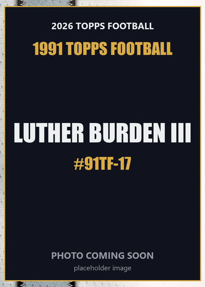 2026 Topps Football Luther Burden III 1991 Topps Football #91TF-17