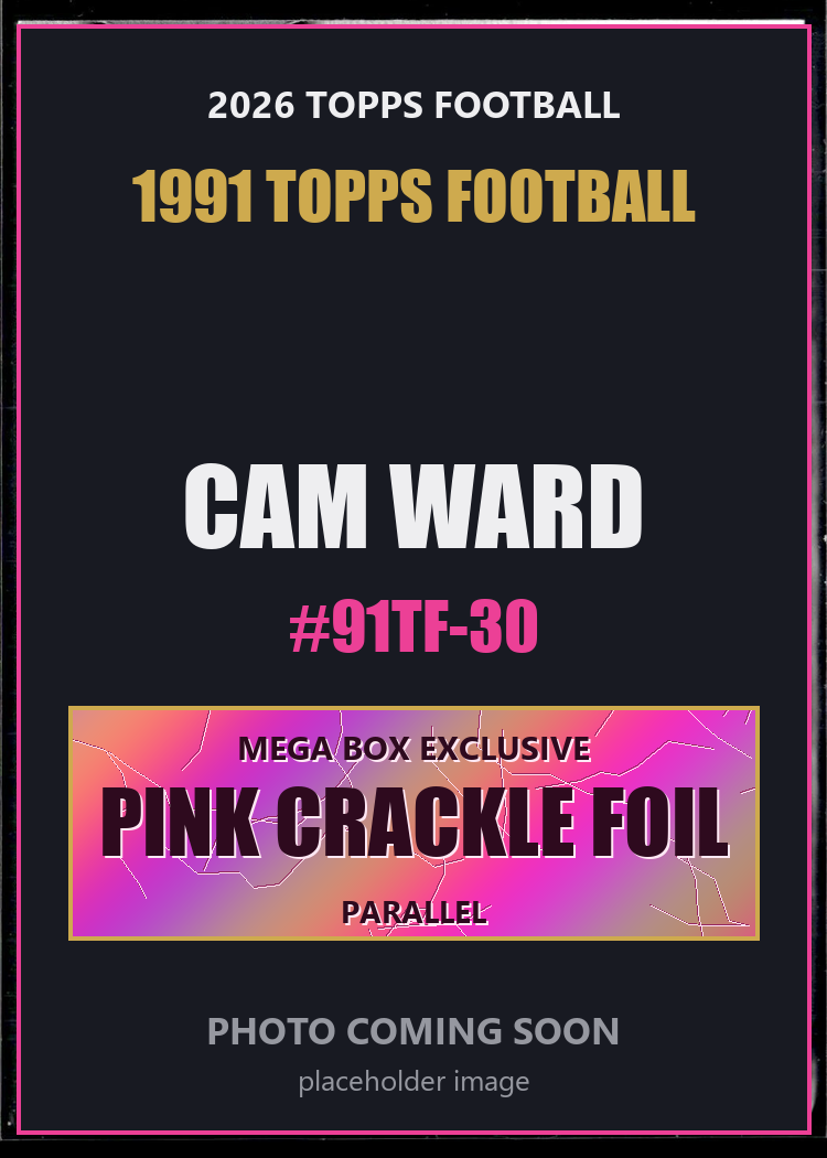 Cam Ward 91TF-30 2026 Topps Football 1991 Topps Football Pink Crackle Foil