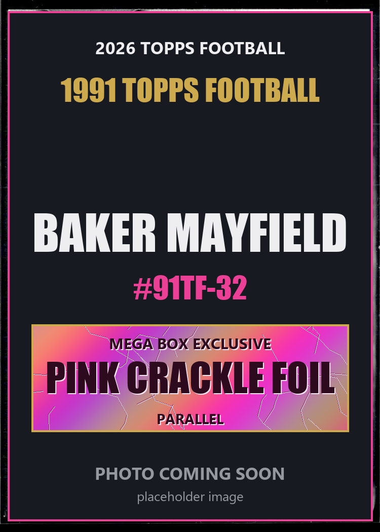 Baker Mayfield 91TF-32 2026 Topps Football 1991 Topps Football Pink Crackle Foil