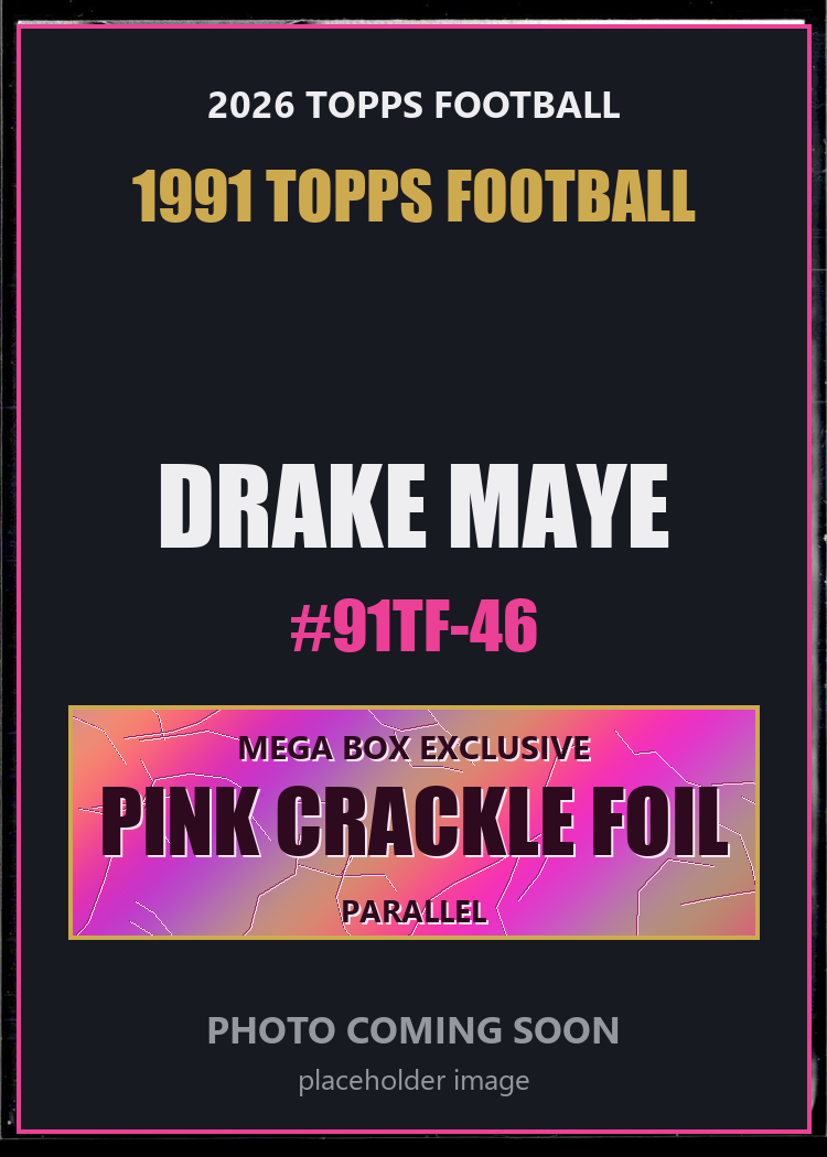 Drake Maye 91TF-46 2026 Topps Football 1991 Topps Football Pink Crackle Foil